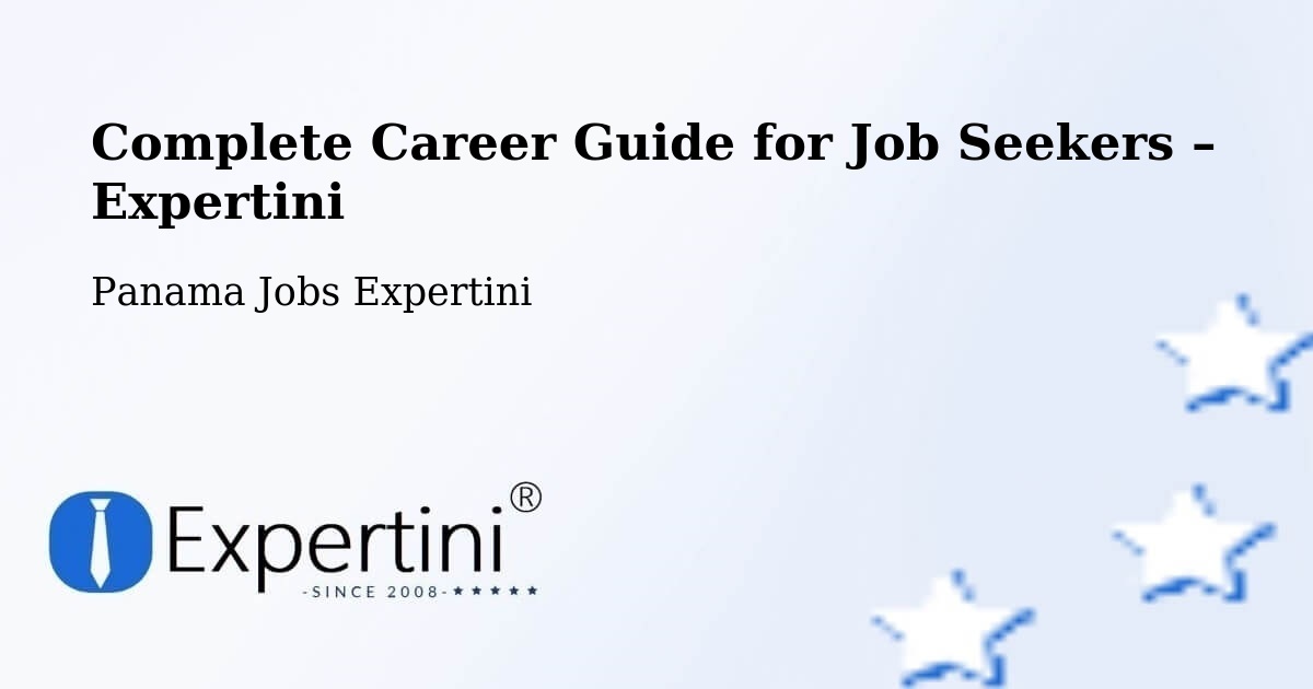 Career Guide for Job Seekers – Distrito De Río De Jesús - Distrito De Río De Jesús, Panama Jobs Expertini