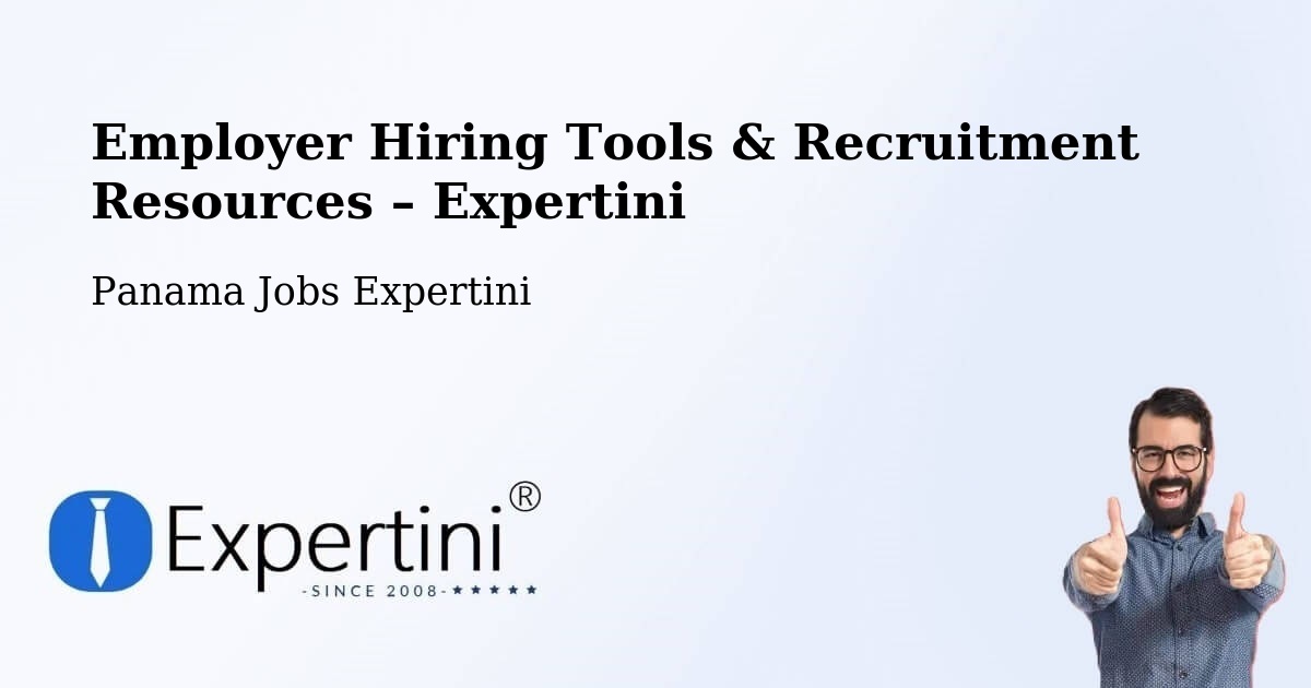 Employer Hiring Tools & Recruitment Resources – Distrito De Río De Jesús - Distrito De Río De Jesús, Panama Jobs Expertini