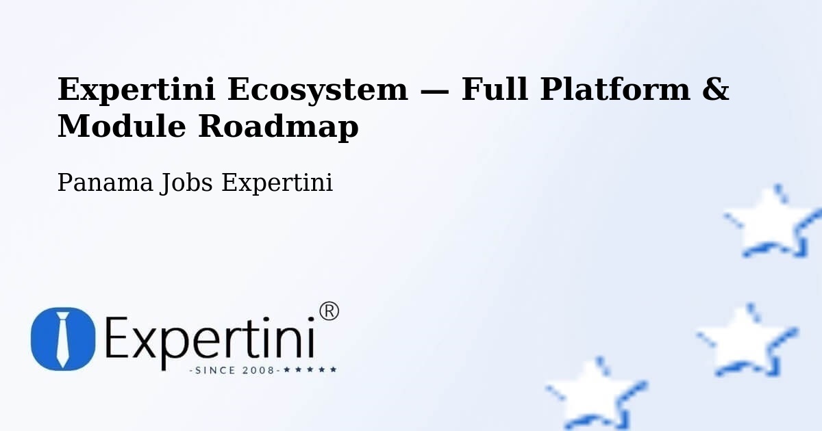 Expertini Ecosystem — Full Platform & Module Roadmap – Distrito De Río De Jesús