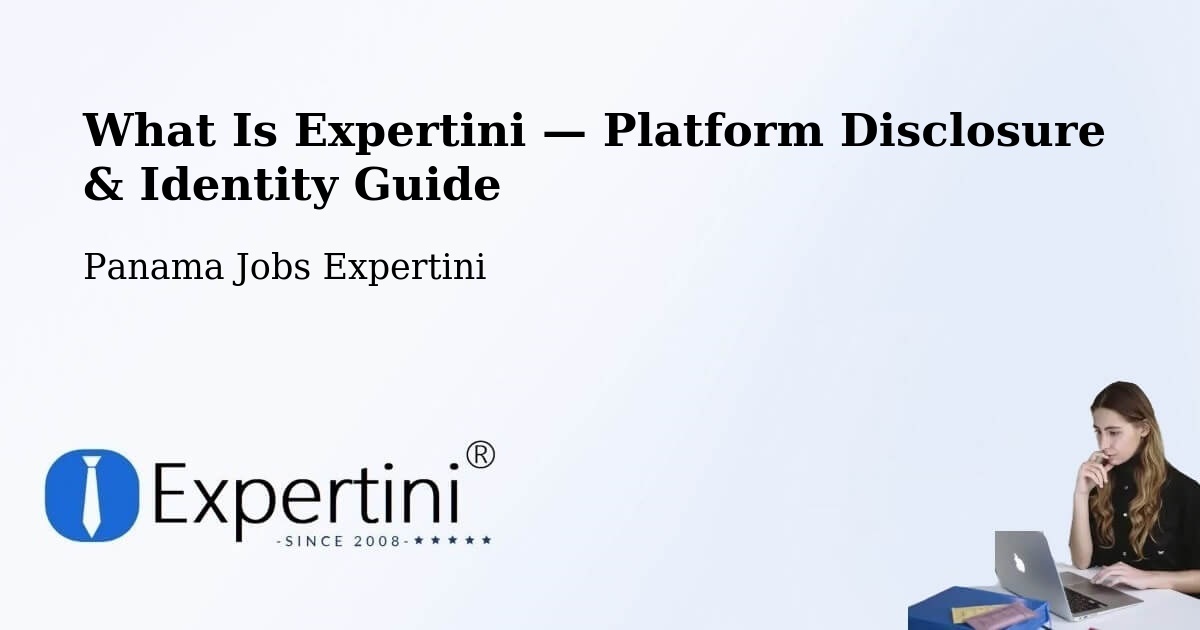 What Is Expertini — Platform Disclosure & Identity Guide – Distrito De Río De Jesús